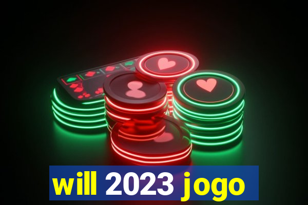 will 2023 jogo