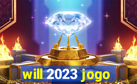 will 2023 jogo