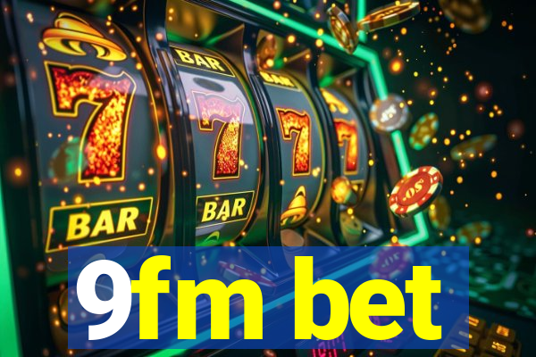 9fm bet