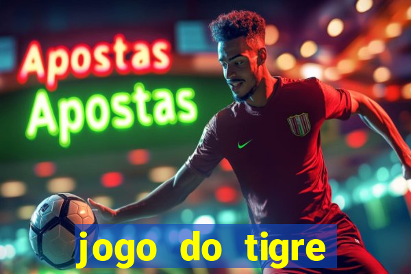 jogo do tigre plataforma confiável