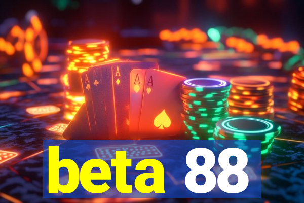 beta 88