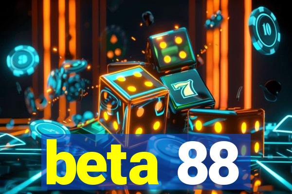 beta 88