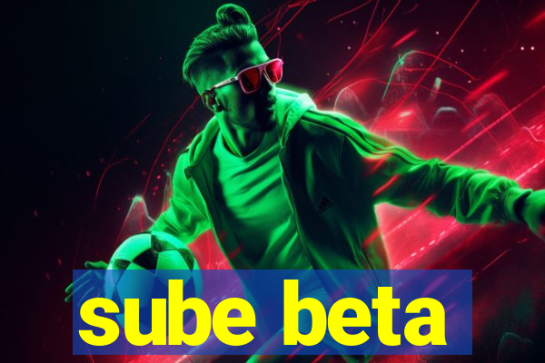 sube beta