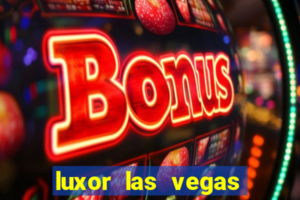 luxor las vegas hotel and casino