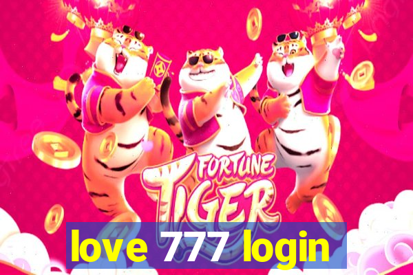 love 777 login