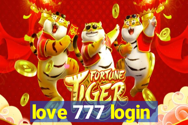 love 777 login