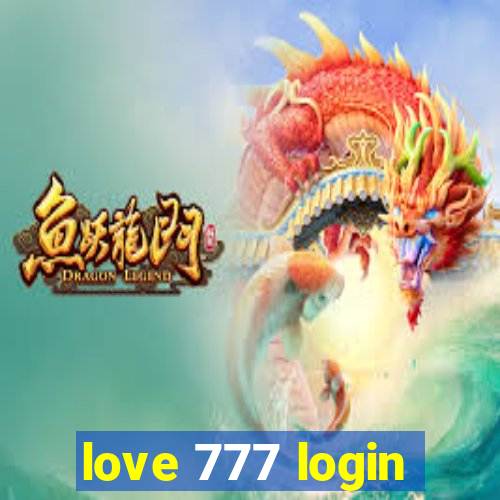 love 777 login