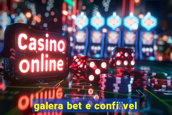 galera bet e confi谩vel