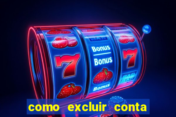 como excluir conta no bbrbet