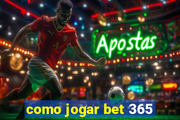 como jogar bet 365