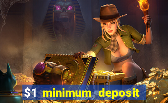 $1 minimum deposit mobile casino