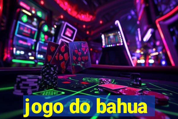 jogo do bahua