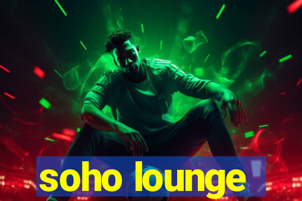 soho lounge