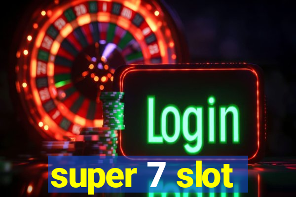 super 7 slot