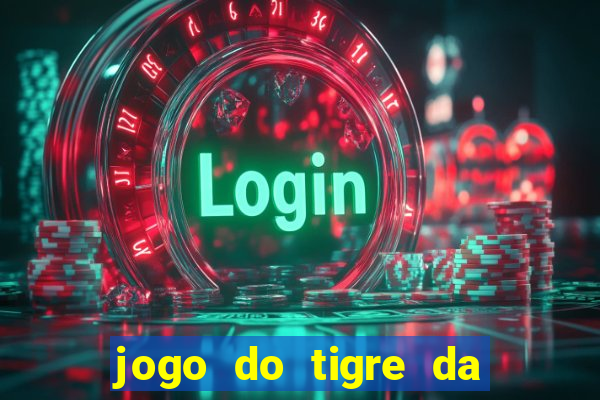 jogo do tigre da dinheiro mesmo