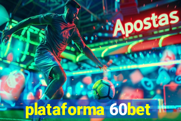 plataforma 60bet