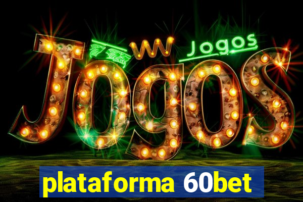 plataforma 60bet