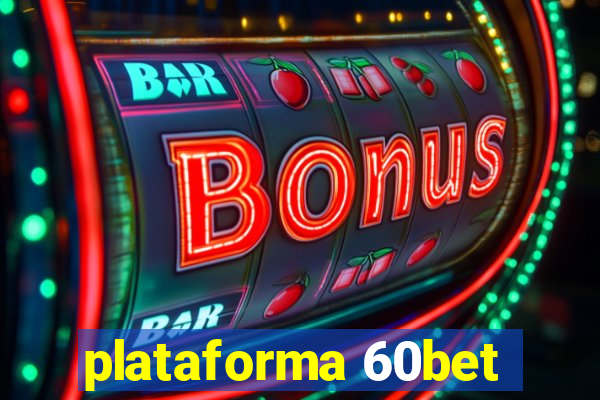 plataforma 60bet