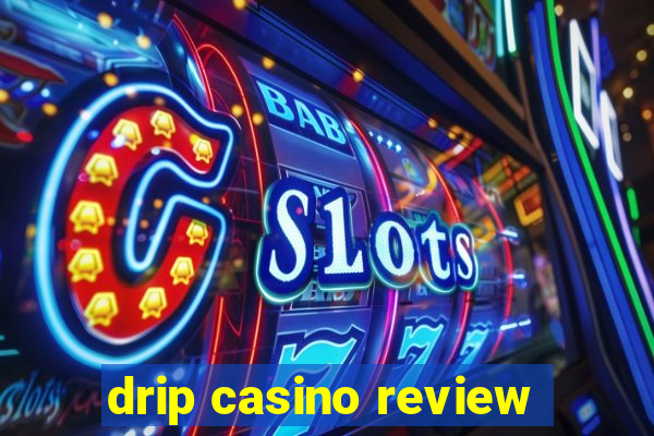 drip casino review