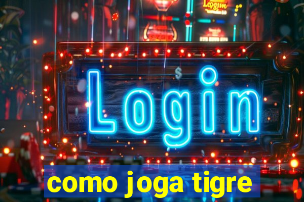 como joga tigre