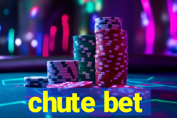 chute bet