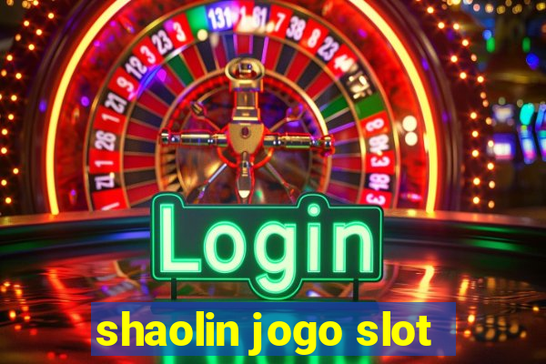 shaolin jogo slot