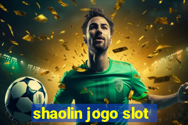 shaolin jogo slot