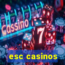 esc casinos