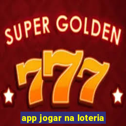 app jogar na loteria