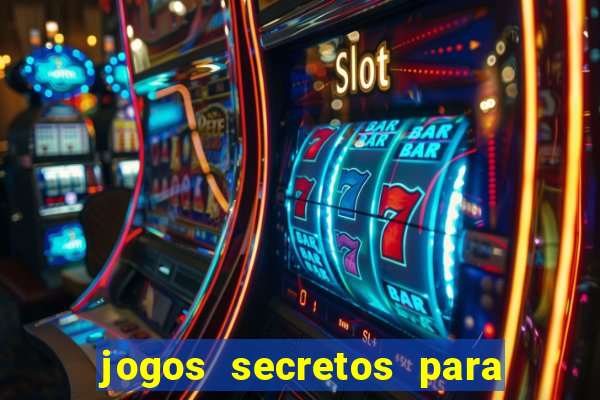 jogos secretos para ganhar dinheiro