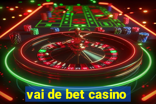 vai de bet casino