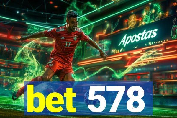 bet 578