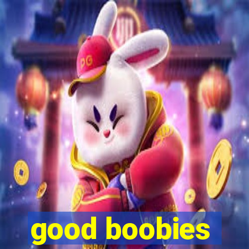 good boobies