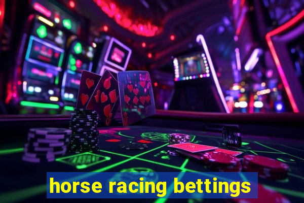 horse racing bettings