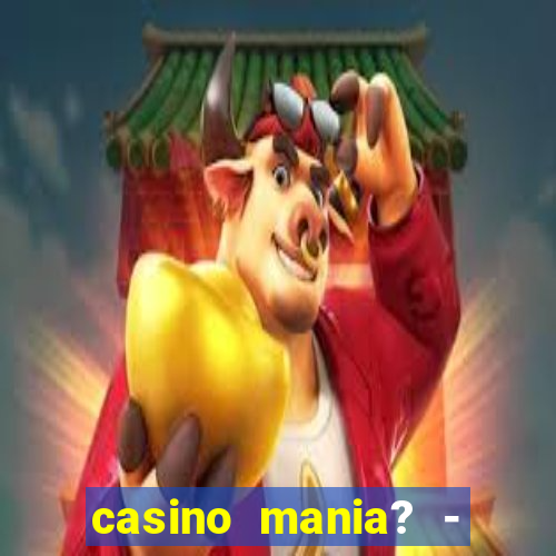 casino mania? - slots & bingo