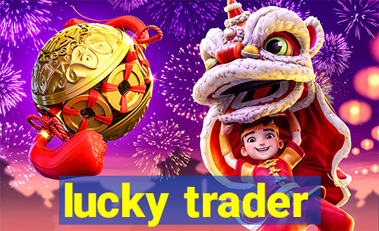 lucky trader