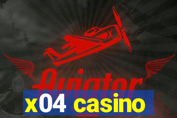 x04 casino