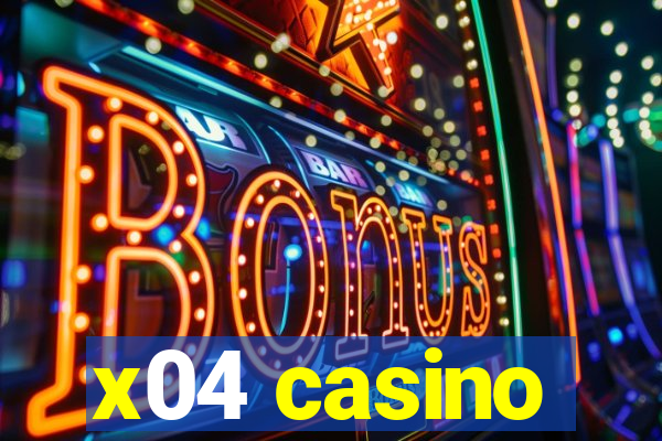 x04 casino