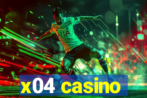 x04 casino