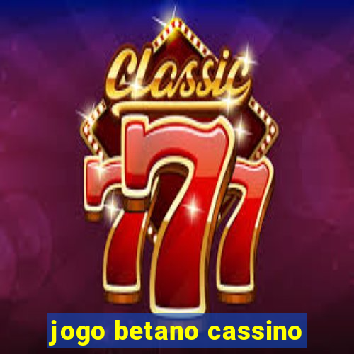 jogo betano cassino