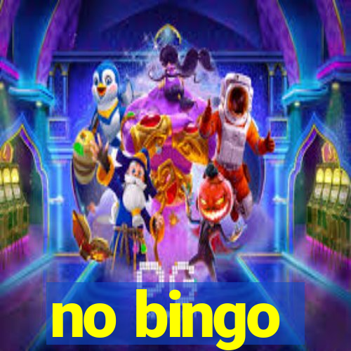 no bingo