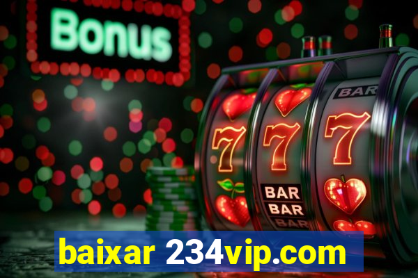 baixar 234vip.com