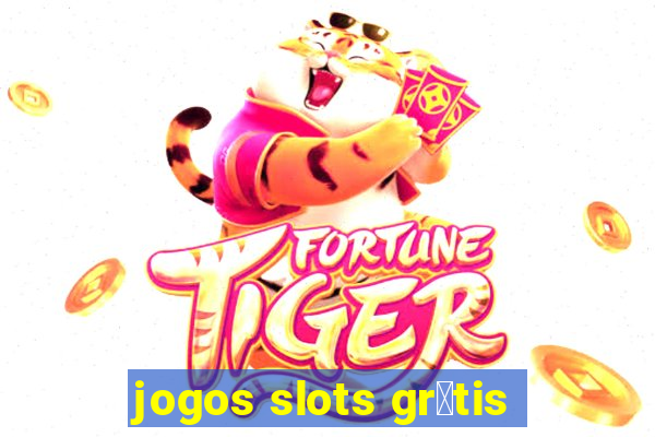 jogos slots gr谩tis