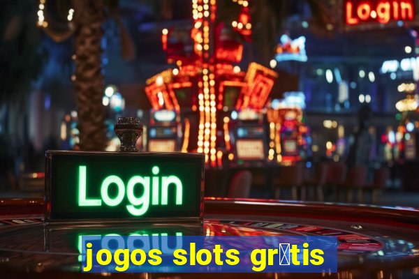 jogos slots gr谩tis