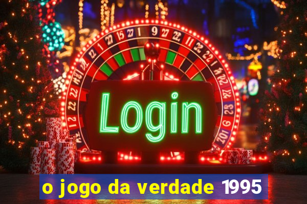 o jogo da verdade 1995