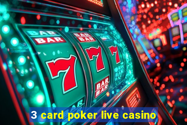 3 card poker live casino