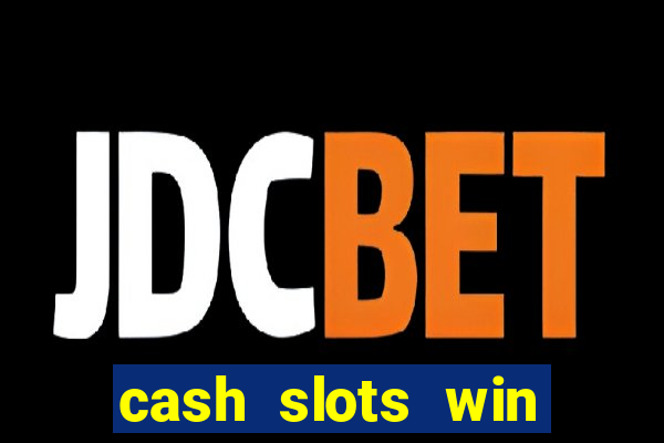 cash slots win real money gcash