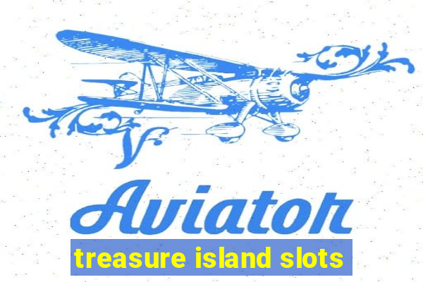 treasure island slots