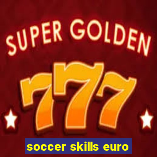 soccer skills euro