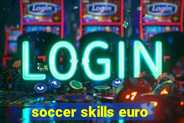 soccer skills euro